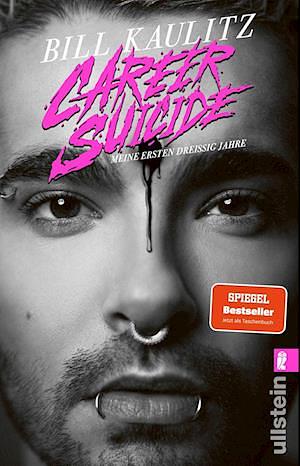 Career Suicide. Meine ersten dreißig Jahre by Bill Kaulitz