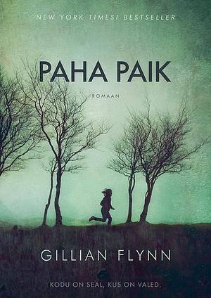 Paha paik by Gillian Flynn