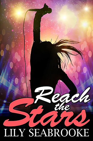 Reach the Stars by Lily Seabrooke