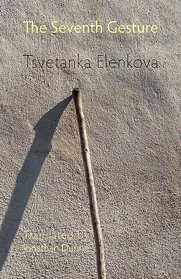 The Seventh Gesture by Tsvetanka Elenkova