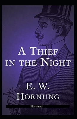 A Thief in the Night (Illustrated) by Ernest William Hornung