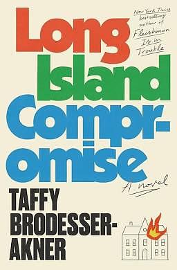 The Long Island Compromise by Taffy Brodesser-Akner