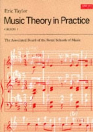 Music Theory in Practice (Grade 1) by Eric Taylor