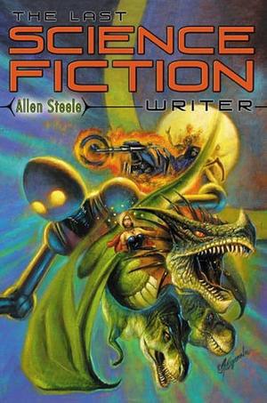 The Last Science Fiction Writer by Allen M. Steele