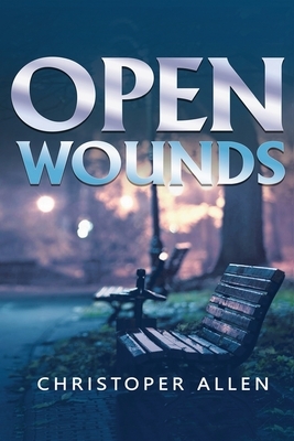 Open Wounds: Adult Version by Christopher Allen