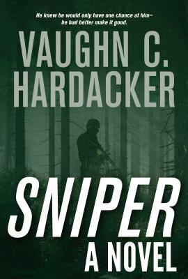 Sniper: A Thriller by Vaughn C. Hardacker