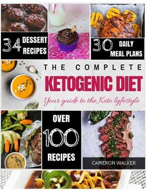 Ketogenic diet: Keto for Beginners Guide, Keto 30 days Meal Plan, Keto Desserts, Keto Electric Pressure Cooker by Cameron Walker