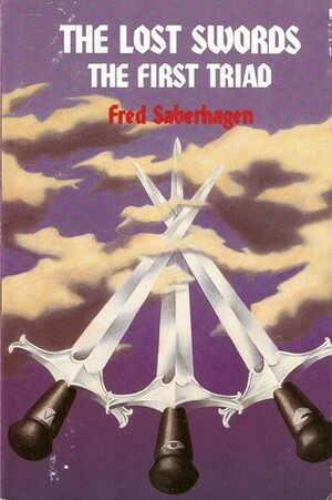 The Lost Swords: The First Triad by Fred Saberhagen