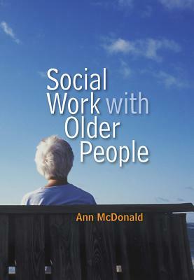 Social Work with Older People by Ann McDonald