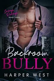 Backroom Bully by Harper West