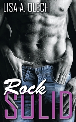 Rock Solid by Lisa a. Olech