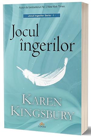 Jocul îngerilor by Karen Kingsbury