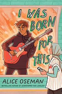 I Was Born for This by Alice Oseman