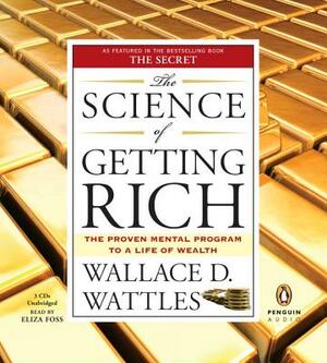 The Science of Getting Rich: The Proven Mental Program to a Life of Wealth by Wallace D. Wattles