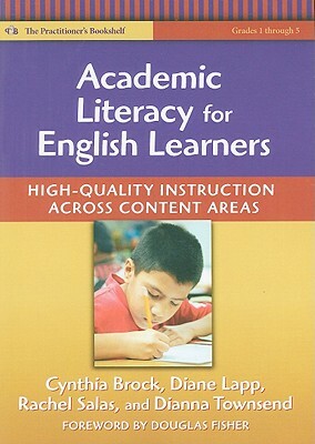 Academic Literacy for English Learners: High-Quality Instruction Across Content Areas by Diane Lapp, Cynthia H. Brock, Rachel Salas