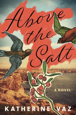 Above the Salt by Katherine Vaz