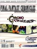 Final Fantasy Chronicles Official Strategy Guide: Final Fantasy IV/Chrono Trigger by BradyGames