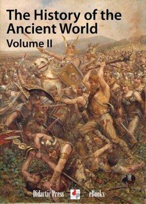 The History of the Ancient World: Volume II by Theodor Mommsen, Edward Shepherd Creasy, Demetrious Bulger