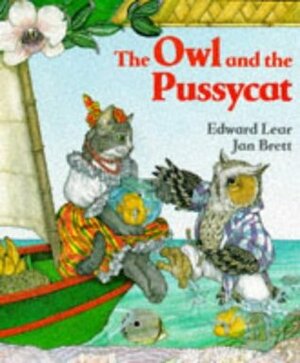 The Owl and the Pussycat by Edward Lear, Jan Brett