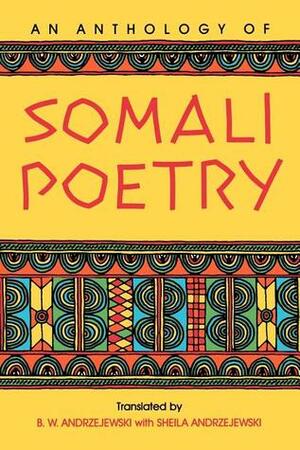 An Anthology of Somali Poetry by Bogumil W. Andrzejewski
