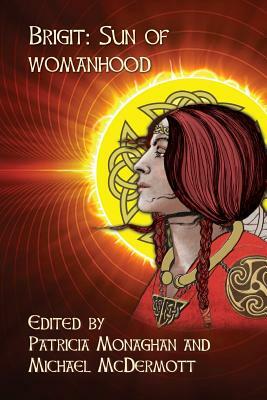 Brigit: Sun of Womanhood by Patricia Monaghan