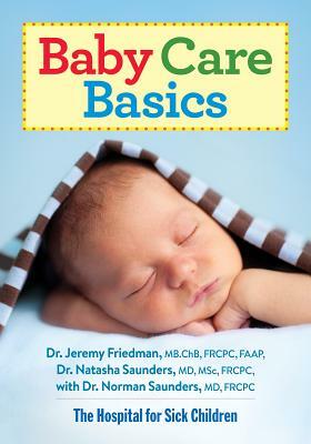 Baby Care Basics by Natasha Saunders, Jeremy Friedman, Norman Saunders