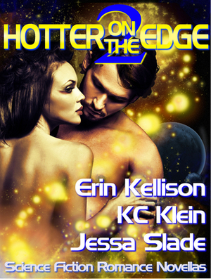 Hotter on the Edge 2 by Erin Kellison, Jessa Slade, K.C. Klein