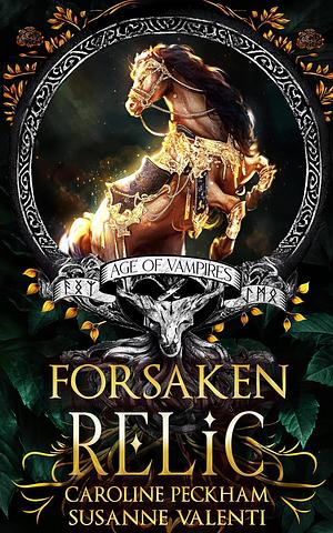 Forsaken Relic by Caroline Peckham, Susanne Valenti