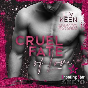 Cruel Fate of Love - Wild Tigers, Band 10 (ungekürzt) by Kathrin Lichters, Liv Keen