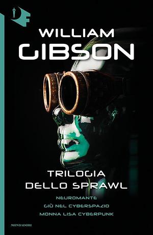 Trilogia dello Sprawl by William Gibson