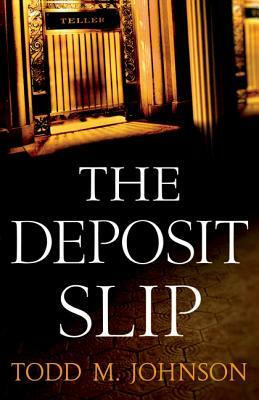 Deposit Slip by Todd M. Johnson