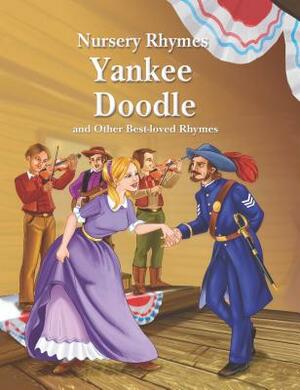 Yankee Doodle and Other Best-Loved Rhymes by 