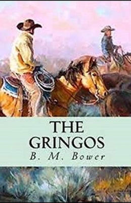 The Gringos Illustrated by B. M. Bower