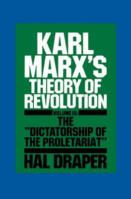The Dictatorship of The Proletariat by Hal Draper