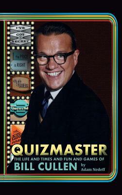 Quizmaster: The Life & Times & Fun & Games of Bill Cullen (Hardback) by Adam Nedeff