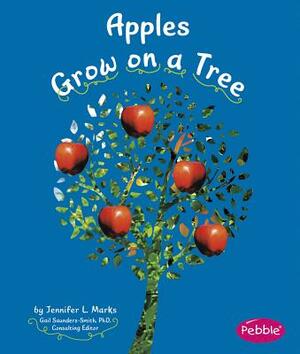 Apples Grow on a Tree by Mari Schuh