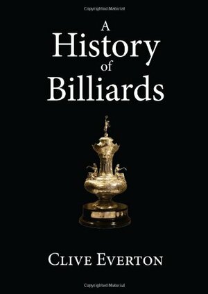 A History of Billiards: by Clive Everton