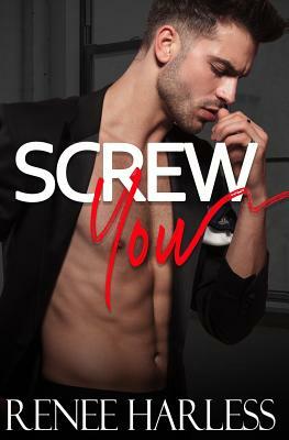 Screw You by Renee Harless