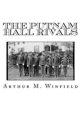 The Putnam Hall Rivals by Arthur M. Winfield