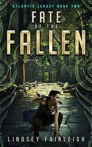 Fate of the Fallen (Atlantis Legacy Book 2) by Lindsey Fairleigh