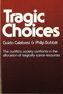 Tragic Choices by Guido Calabresi, Philip Bobbitt