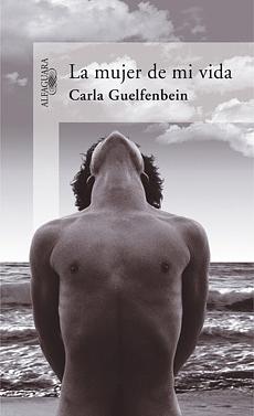 La mujer de mi vida by Carla Guelfenbein