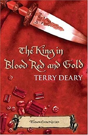 The King in Blood Red and Gold by Terry Deary