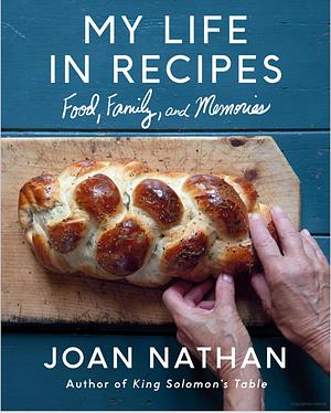 My Life in Recipes: Food, Family, and Memories by Joan Nathan