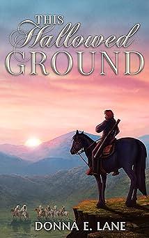 This Hallowed Ground by Donna E. Lane