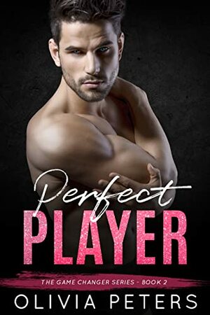 Perfect Player by Olivia Peters