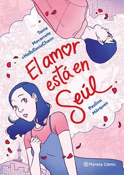 El amor está en Seúl by Paulina Márquez, Tania Navarrete