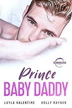 Prince Baby Daddy by Holly Rayner, Layla Valentine