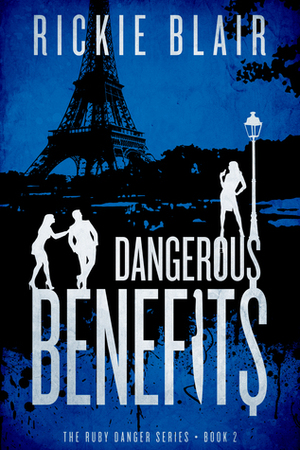 Dangerous Benefits by Rickie Blair