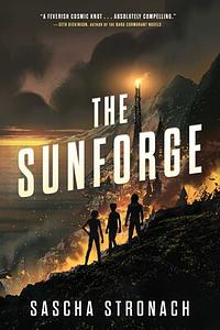 The Sunforge by Sascha Stronach